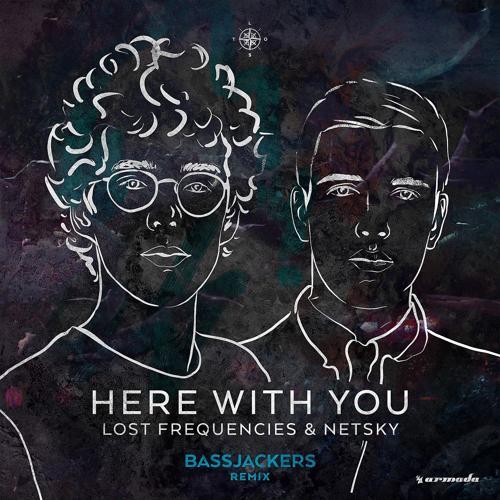 Lost Frequencies, Netsky - Here With You (Bassjackers Remix)