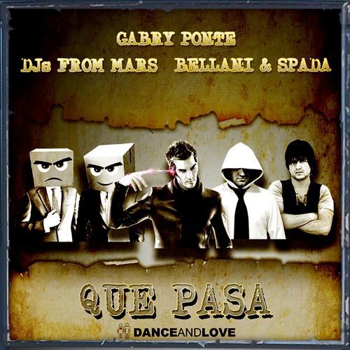 Gabry Ponte, Djs From Mars, Bellani, Spada - Que Pasa (DJs from Mars Radio Edit)