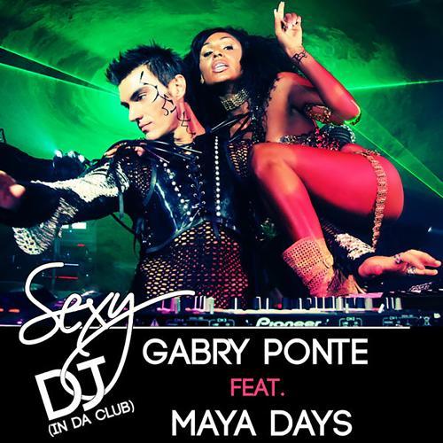 Gabry Ponte, Maya Days - Sexy DJ (In Da Club) [feat. Maya Days] (Radio Edit)