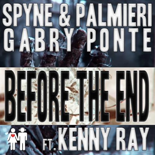 Spyne, Palmieri, Gabry Ponte, Kenny Ray - Before the End (feat. Kenny Ray) [Denny Berland Remix Radio Edit]