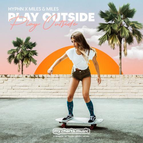 HYPHN, Miles & Miles - Play Outside