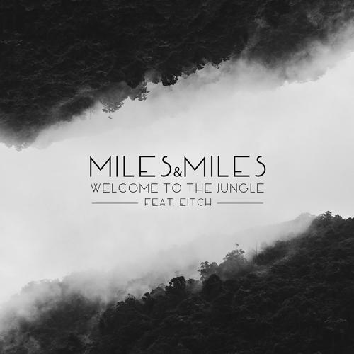 Miles & Miles, Eitch - Welcome to the Jungle