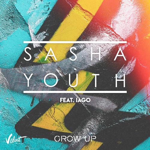 SASHA YOUTH, Iago - Grow Up