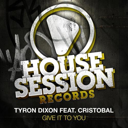 Cristobal, Tyron Dixon - Give It to You (Beauriche Remix)