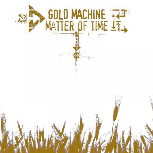 Gold Machine - Matter of Time (Radio Edit)