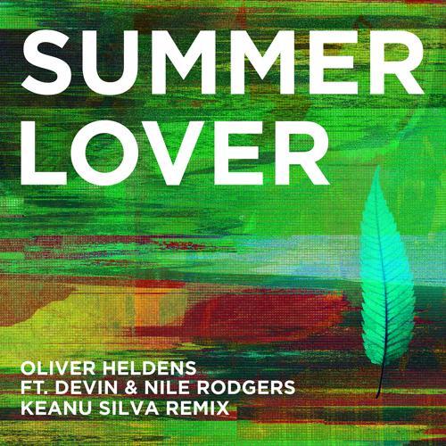 Oliver Heldens, Devin, Nile Rodgers - Summer Lover (Keanu Silva Remix)