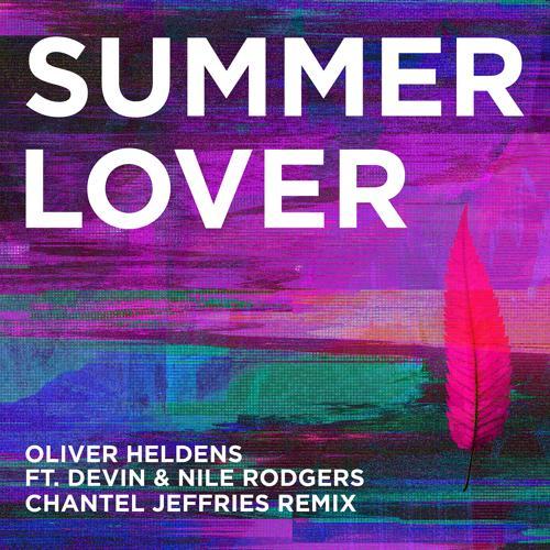 Oliver Heldens, Devin, Nile Rodgers - Summer Lover (Chantel Jeffries Remix)