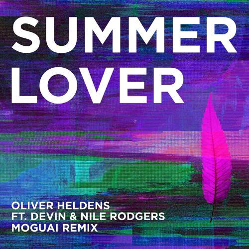 Oliver Heldens, Devin, Nile Rodgers - Summer Lover (Moguai Remix)