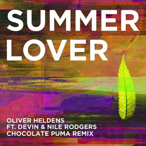 Oliver Heldens, Devin, Nile Rodgers - Summer Lover (Chocolate Puma Remix)