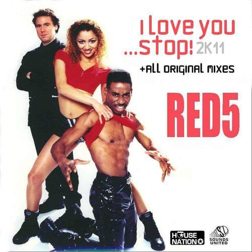 Red 5 - I Love You Stop 2K11 (Dj Red 5 Remix)