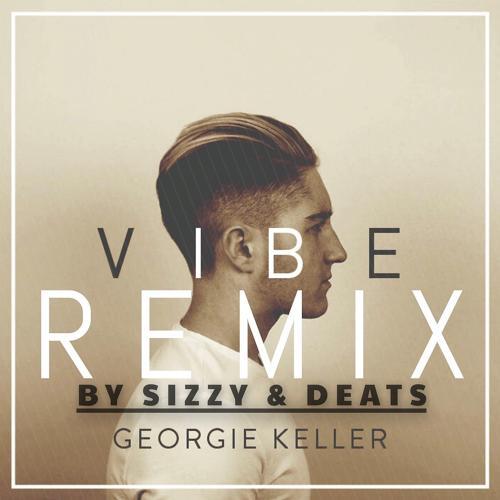 Georgie Keller - VIBE (Sizzy & Deats Remix)