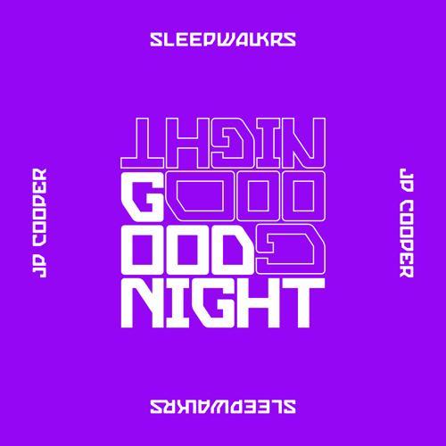 Sleepwalkrs, JP Cooper - Goodnight (feat. JP Cooper)