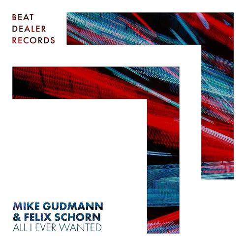 Mike Gudmann, Felix Schorn - All I Ever Wanted