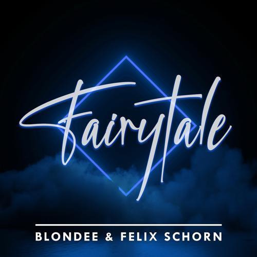 Blondee, Felix Schorn - Fairytale (Radio Edit)