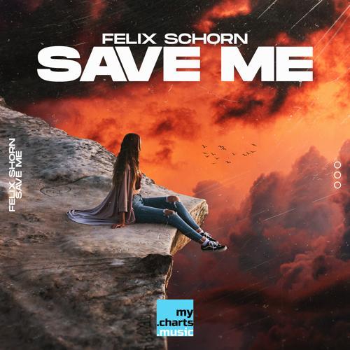 Felix Schorn - Save Me