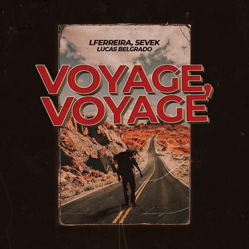 LFERREIRA, SEVEK, LFERREIRA, SEVEK, Lucas Belgrado - Voyage, voyage