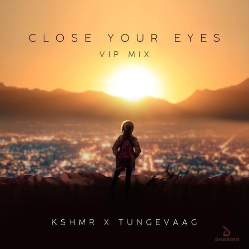 KSHMR, Tungevaag - Close Your Eyes (VIP Mix)
