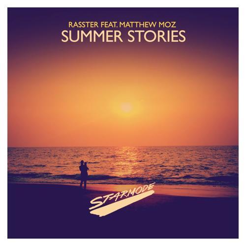 Rasster, Matthew Moz - Summer Stories (Extended Mix)