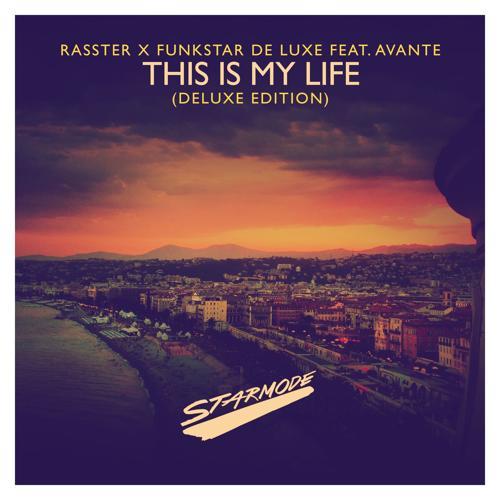 Rasster, Funkstar de Luxe, Avant - This Is My Life (Radio Deluxe)