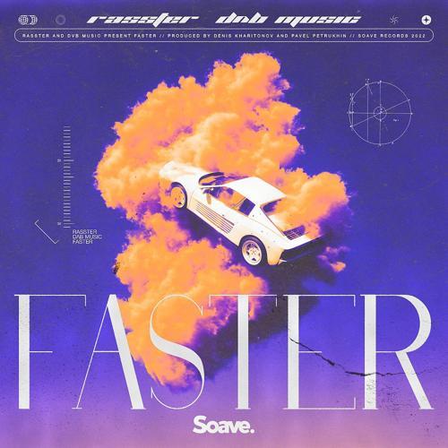 Rasster, dʌb music - Faster