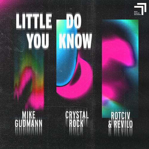 Mike Gudmann, Crystal Rock, Rotciv & Revilo - Little Do You Know