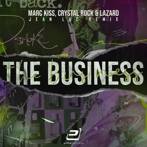 Marc Kiss, Lazard, Crystal Rock - The Business (Jean Luc Remix Extended)