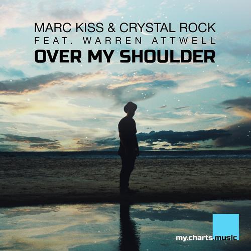 Marc Kiss, Crystal Rock, Warren Attwell - Over My Shoulder (VIP Mix)