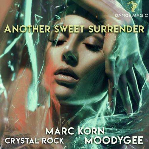 Marc Korn, Crystal Rock, Moodygee - Another Sweet Surrender