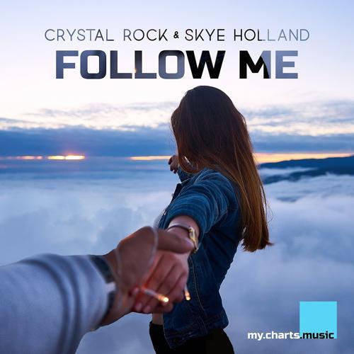 Crystal Rock, Skye Holland - Follow Me