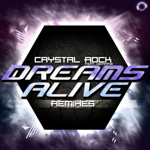 Crystal Rock, Gemma.B - Dreams Alive (Jordan Dyck Remix)
