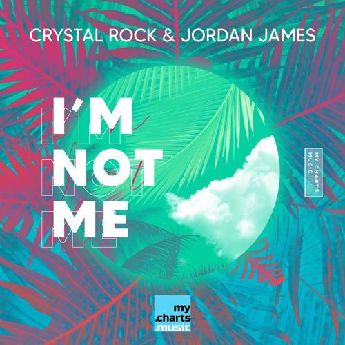 Crystal Rock, Jordan James - I'm Not Me