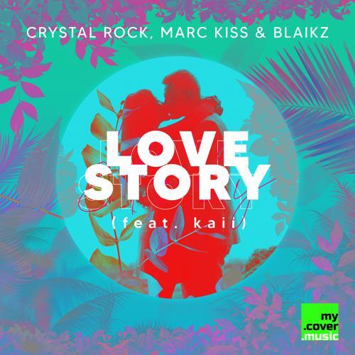 Crystal Rock, Marc Kiss, Blaikz, Kaii - Love Story