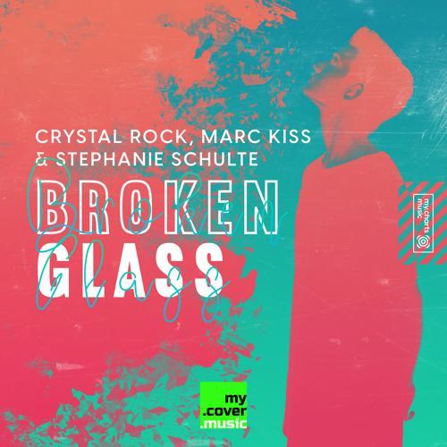 Crystal Rock, Marc Kiss, Stephanie Schulte - Broken Glass