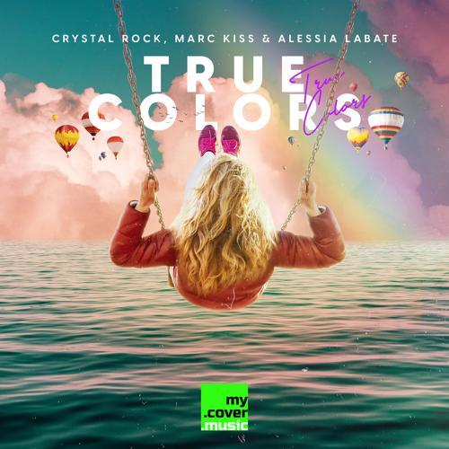 Crystal Rock, Marc Kiss, Alessia Labate - True Colors