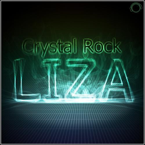 Crystal Rock - LIZA (Original Mix Edit)