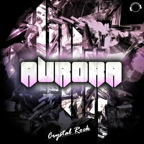 Crystal Rock - Aurora (Casbah's 4 to the Floor Remix Edit)