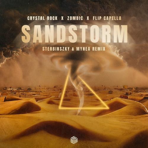 Zombic, Flip Capella, Crystal Rock - Sandstorm (Sterbinszky & MYNEA Remix)