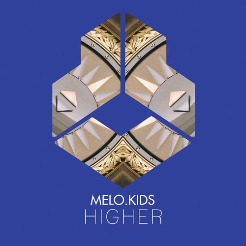 Melo.Kids - Higher (Radio Edit)