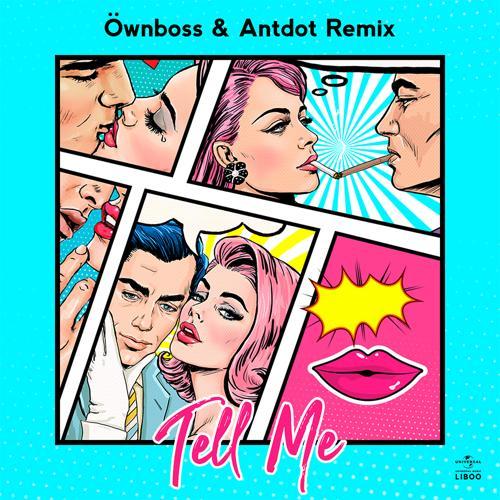 Antdot, Öwnboss, CEVITH, SPECT3R - Tell Me (Öwnboss & Antdot Remix / Extended)