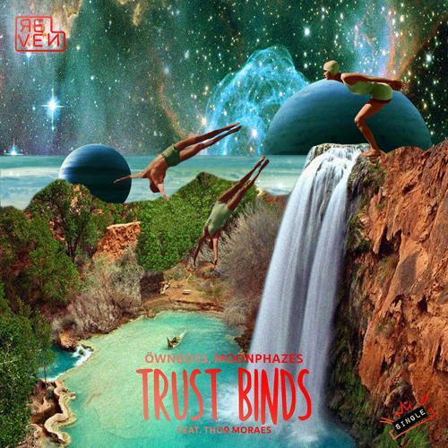 Öwnboss, Moonphazes, Thor Moraes - Trust Binds (feat. Thor Moraes)