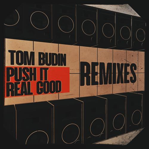 Tom Budin - Push It Real Good (LOUD ABOUT US! Remix)