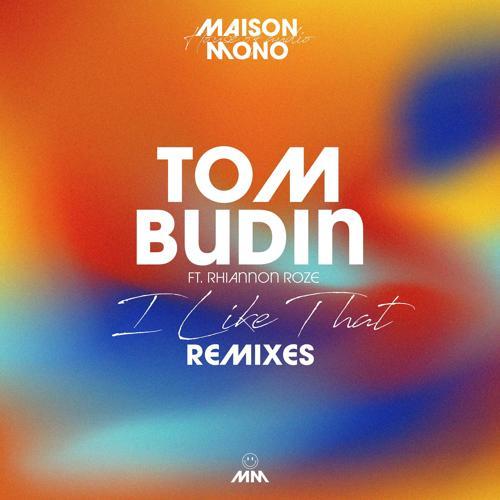 Tom Budin, Rhiannon Roze - I Like That (Cicero! Remix)