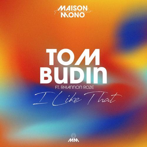 Tom Budin, Rhiannon Roze - I Like That