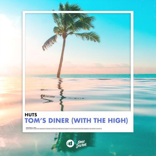 HUTS, High - Tom's Diner (with The High)