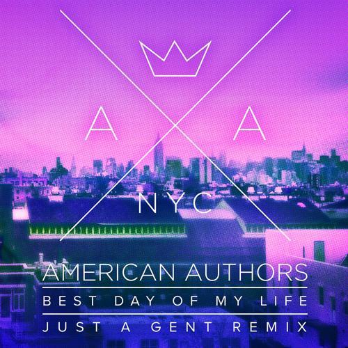 American Authors - Best Day Of My Life (Just A Gent Remix)