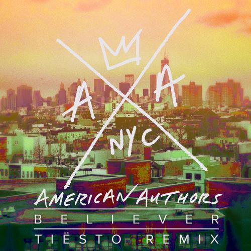 American Authors - Believer (Tiesto Remix)