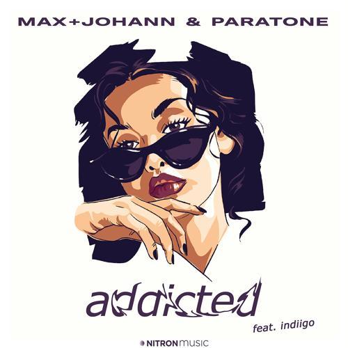 Max + Johann, Paratone, indiigo - Addicted