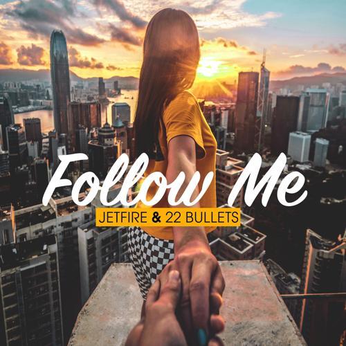 Jetfire, 22Bullets - Follow Me