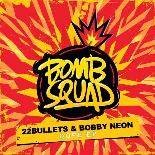 22Bullets, Bobby Neon - Dope