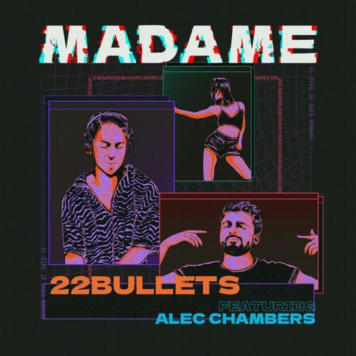 22Bullets, Alec Chambers - Madame (feat. Alec Chambers)